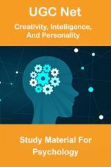 UGC NET Creativity, Intelligence, And Personality Study Material For Psychology UGC NET Creativity, Intelligence, And Personality Study Material For Psychology