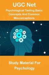 UGC NET Psychological Testing Basic Concepts And Common Misconceptions Study Material For Psychology UGC NET Psychological Testing Basic Concepts And Common Misconceptions Study Material For Psychology
