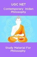 UGC NET Contemporary  Inidan  Philosophy Study Material For Philosophy UGC NET Contemporary  Inidan  Philosophy Study Material For Philosophy