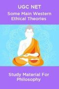 UGC NET Some Main Western Ethical Theories Study Material For Philosophy UGC NET Some Main Western Ethical Theories Study Material For Philosophy