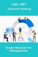 UGC NET Decision Making Study Material For Management UGC NET Decision Making Study Material For Management