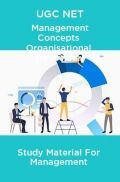 UGC NET Management Concepts Organisational Behaviour Study Material For Management UGC NET Management Concepts Organisational Behaviour Study Material For Management