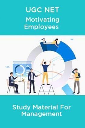 UGC NET Motivating Employees Study Material For Management