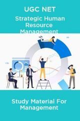 UGC NET Strategic Human Resource Management Study Material For Management UGC NET Strategic Human Resource Management Study Material For Management
