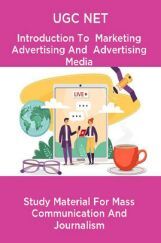 UGC NET Introduction To  Marketing Advertising And  Advertising Media  Study Material For Mass Communication And Journalism UGC NET Introduction To  Marketing Advertising And  Advertising Media  Study Material For Mass Communication And Journalism