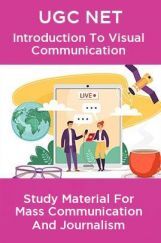 UGC NET Introduction To Visual Communication Study Material For Mass Communication And Journalism UGC NET Introduction To Visual Communication Study Material For Mass Communication And Journalism