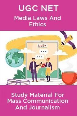 UGC NET Media Laws And Ethics Study Material For Mass Communication And Journalism UGC NET Media Laws And Ethics Study Material For Mass Communication And Journalism