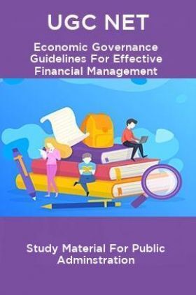 UGC NET Economic Governance Guidelines For Effective Financial Management Study Material For Public Adminstration