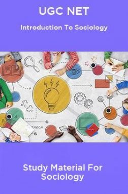 UGC NET Introduction To Sociology Study Material For Sociology UGC NET Introduction To Sociology Study Material For Sociology