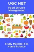 UGC NET Food Service Management Study Material For Home Science UGC NET Food Service Management Study Material For Home Science
