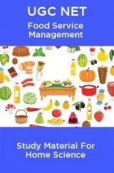 UGC NET Food Service Management Study Material For Home Science UGC NET Food Service Management Study Material For Home Science