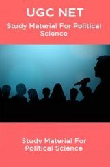UGC NET Study Material For Political Science UGC NET Study Material For Political Science