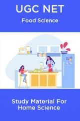 UGC NET  Food Science Study Material For Home Scienec UGC NET  Food Science Study Material For Home Scienec