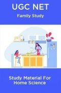 UGC NET Family Study Material For Home Science UGC NET Family Study Material For Home Science