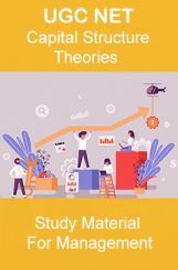 UGC NET Capital Structure – Theories Study Material For Management UGC NET Capital Structure – Theories Study Material For Management