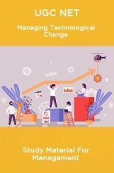 UGC NET Managing Technological Change Study Material For Management UGC NET Managing Technological Change Study Material For Management