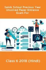 Sainik School Previous Year Unsolved Entrance Exam For Paper Class 6 2018 (Hindi) Sainik School Previous Year Unsolved Entrance Exam For Paper Class 6 2018 (Hindi)