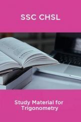 SSC CHSL Study Material for  Trigonometry SSC CHSL Study Material for  Trigonometry