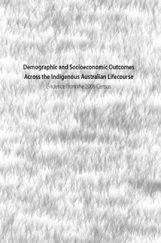 Demographic And Socioeconomic Outcomes Across The Indigenous Australian Lifecourse Demographic And Socioeconomic Outcomes Across The Indigenous Australian Lifecourse