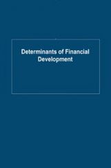 Determinates Of Financial Development Determinates Of Financial Development