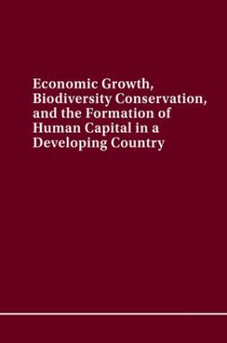Economic Growth Biodiversity Conservation And The Formation Of Human Capital In A Developing Country