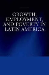 Growth Employment And Poverty In Latin America Growth Employment And Poverty In Latin America