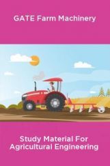 GATE Farm Machinery Study Material For Agricultural Engineering GATE Farm Machinery Study Material For Agricultural Engineering