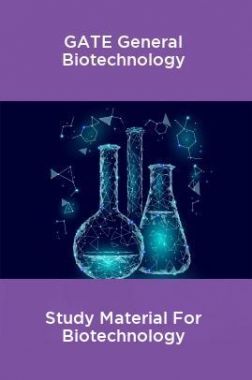 GATE General Biotechnology Study Material For Biotechnology GATE General Biotechnology Study Material For Biotechnology