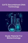 GATE Recombinant DNA Technology Study Material For Biotechnology
