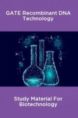 GATE Recombinant DNA Technology Study Material For Biotechnology GATE Recombinant DNA Technology Study Material For Biotechnology
