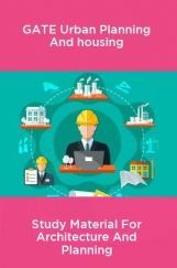 GATE Urban Planning And housing Study Material For Architecture And Planning GATE Urban Planning And housing Study Material For Architecture And Planning