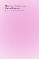 Monetary Policy And Unemployment Monetary Policy And Unemployment