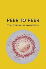 Peer To Peer The Commons Manifesto Peer To Peer The Commons Manifesto