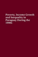 Poverty Income Growth And Inequality In Paraguay During The 1990s Poverty Income Growth And Inequality In Paraguay During The 1990s