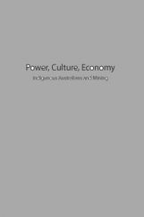 Power Culture Economy Indigenous Australians And Mining Power Culture Economy Indigenous Australians And Mining