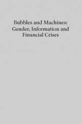 Bubbles And Machines Gender Information And Financial Crises Bubbles And Machines Gender Information And Financial Crises