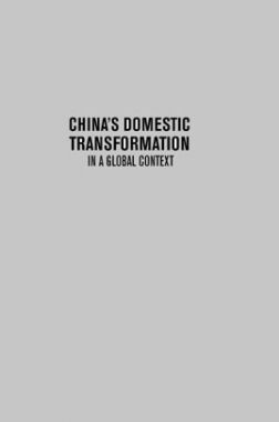 China's Domestic Transformation In A Global Context