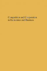 Competition And Cooperation In Economics And Business Competition And Cooperation In Economics And Business