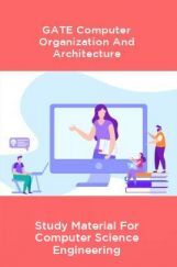 GATE Computer Organization And Architecture Study Material For Computer Science Engineering GATE Computer Organization And Architecture Study Material For Computer Science Engineering