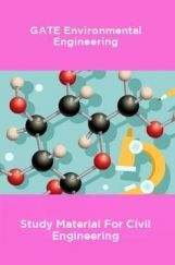 GATE Environmental Engineering Study Material For Civil Engineering GATE Environmental Engineering Study Material For Civil Engineering