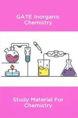 GATE Inorganic Chemistry Study Material For Chemistry GATE Inorganic Chemistry Study Material For Chemistry