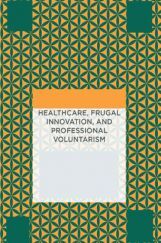 Healthcare Frugal Innovation And Professional Voluntarism Healthcare Frugal Innovation And Professional Voluntarism