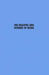 The Realities And Future Of Work The Realities And Future Of Work
