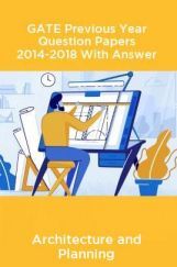 GATE Previous Year Question Papers 2014-2018 With Answer Architecture and Planning GATE Previous Year Question Papers 2014-2018 With Answer Architecture and Planning