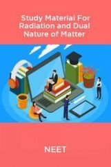 NEET Study Material For Radiation And Dual Nature Of Matter NEET Study Material For Radiation And Dual Nature Of Matter