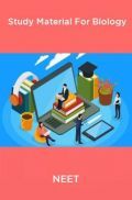 NEET Study Material For Biology NEET Study Material For Biology