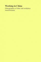 Working In China Ethnographies Of Labor And Workplace Transformation Working In China Ethnographies Of Labor And Workplace Transformation