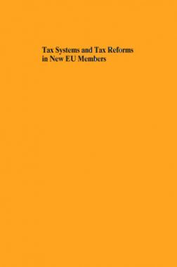 Tax Systems And Tax Reforms In New EU Members Tax Systems And Tax Reforms In New EU Members