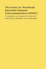 The Society For World Wide Interbank Financial Telecommunication The Society For World Wide Interbank Financial Telecommunication