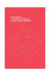User Interfaces To The Web Of Data Based On Natural Language Generation User Interfaces To The Web Of Data Based On Natural Language Generation